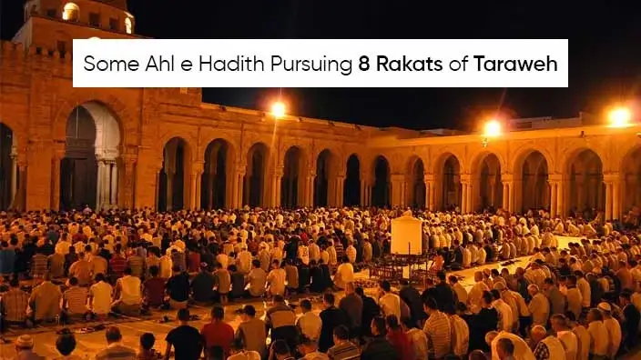 some ahle hadith pursuing 8 rakats of taraweeh