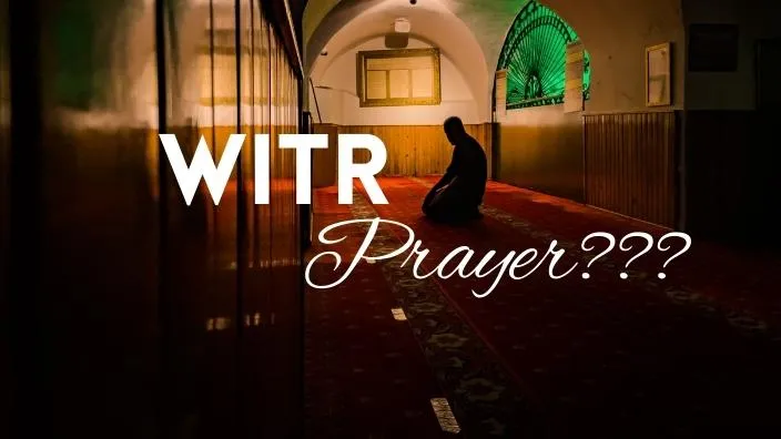 How to Pray Witr - Methods & Steps